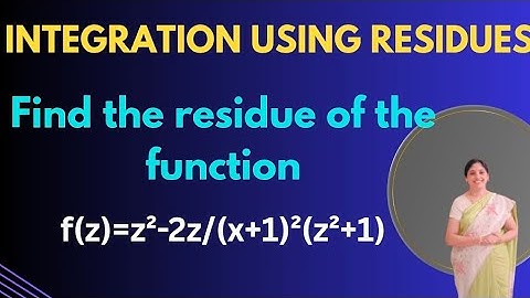  To find poles and corresponding Residues of the function-complex Analysis