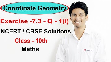 Exercise -7.3 Question-1(i) Coordinate Geometry NCERT/CBSE Solutions for class 10th Maths
