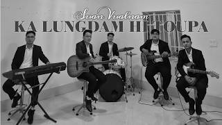 KA LUNGDAM HI TOUPA | Suan Vualnam