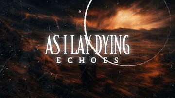 As I Lay Dying: Echoes (Lyric Video)