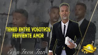 Evang Frank Felix | Tened Entre Vosotros Ferviente Amor (Confraternidad De Hombres de Honor)