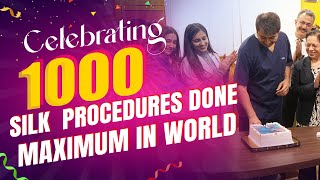 Maximum SILK Laser Procedures in the World | 1000 SiLK Procedure in 2 Months only