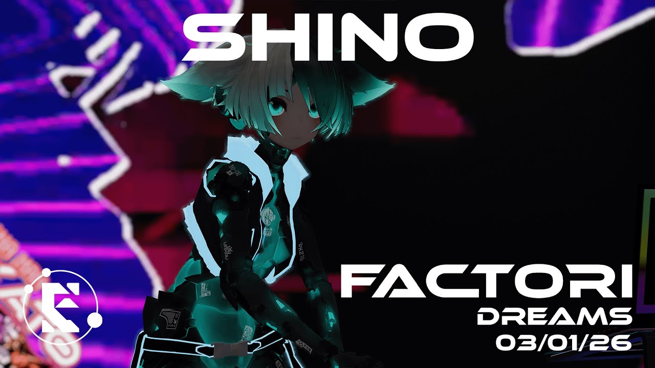 FACTORI _ DREAMS _ Shino
