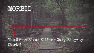 Episode 806: The Green River Killer - Gary Ridgway (Part 4)