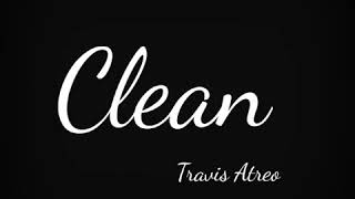 Clean - Travis Atreo Lyrics