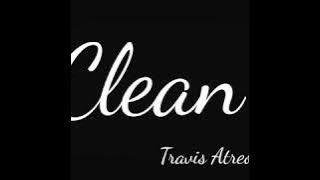 Clean - Travis Atreo Lyrics