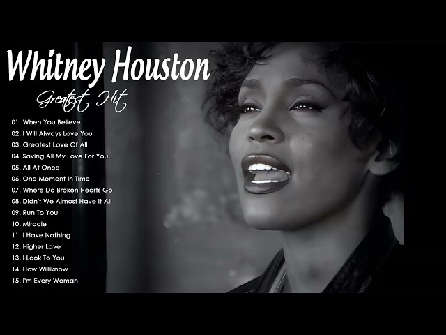 Whitney Houston Greatest Hits Full Album | Whitney Houston Best Song Ever All Time class=