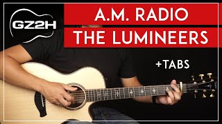 A.M. Radio Guitar Tutorial - The Lumineers Guitar Lesson |Chords + Strumming + Fingerpicking|