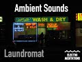 Relaxing Ambient Sounds  'Laundromat'  - for meditation, stress relief, sleep and studies.