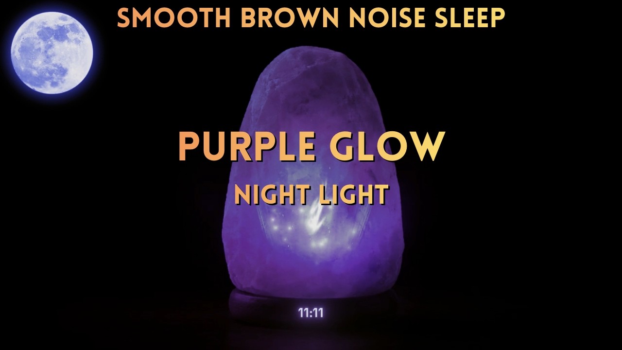 💜 Glowing Purple Salt Lamp 11:11 + Brown Noise 🌙 Sleep Ambience