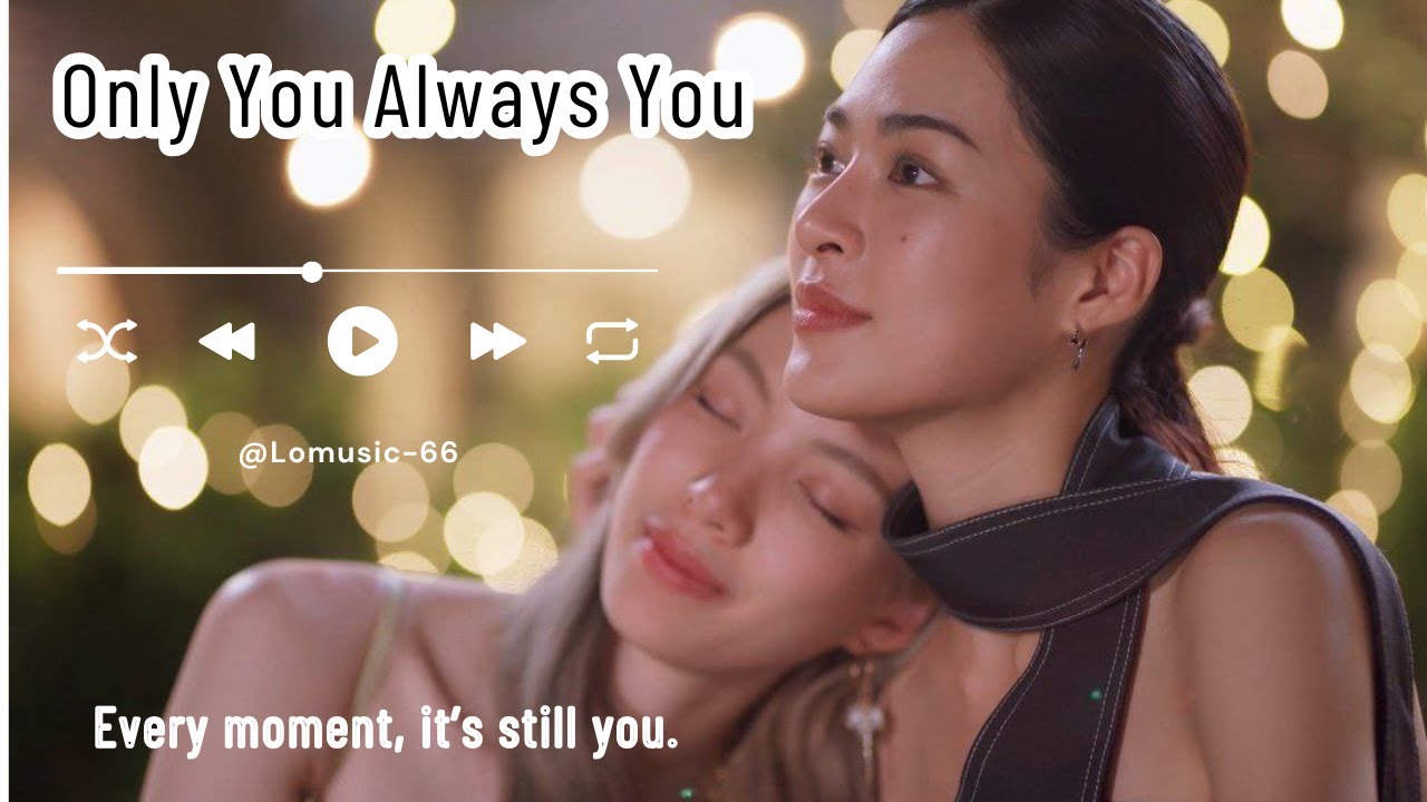 Only you Always you, Lingorm Vibe.