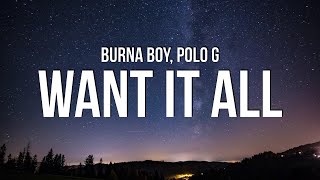 Burna Boy - Want It All (Lyrics) ft. Polo G