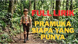 Pramuka Siapa Yang Punya /FULL LIRIK/ Terbaru 2026