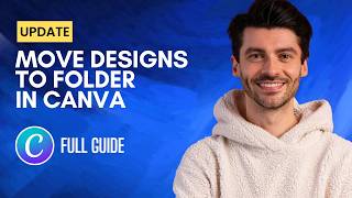 How to Move Designs to a Folder in Canva [2026 Full Guide]