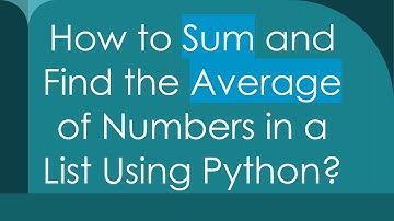 How to Sum and Find the Average of Numbers in a List Using Python?
