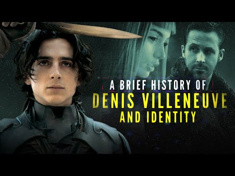 Dune Director Denis Villeneuve’s Career Long Quest for Identity