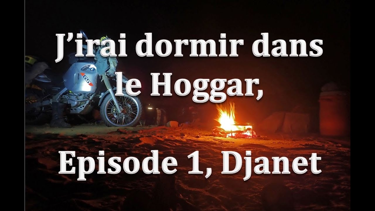 J'ira dormir  dans le Hoggar, Objectif Djanet