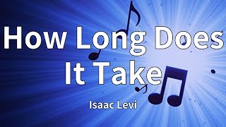 Isaac Levi - How Long Does It Take (Lyrics)