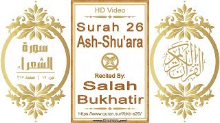 Surah 026 Ash-Shu'ara: HD video || Reciter: Salah Bukhatir