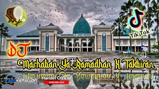 MARHABAN YA RAMADHAN x TAKBIRAN - DJ SHOLAWAT TERBARU 2021