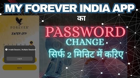 Invalid session , multiple session problem solved in flp | my forever india app ka password change