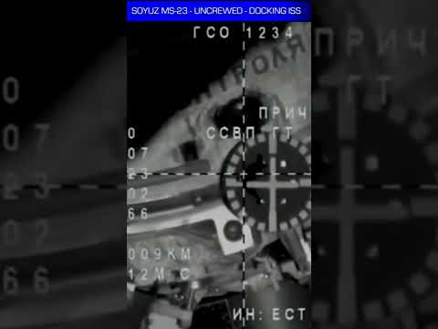 Soyuz MS-23 Uncrewed - Docking ISS - February 26, 2023