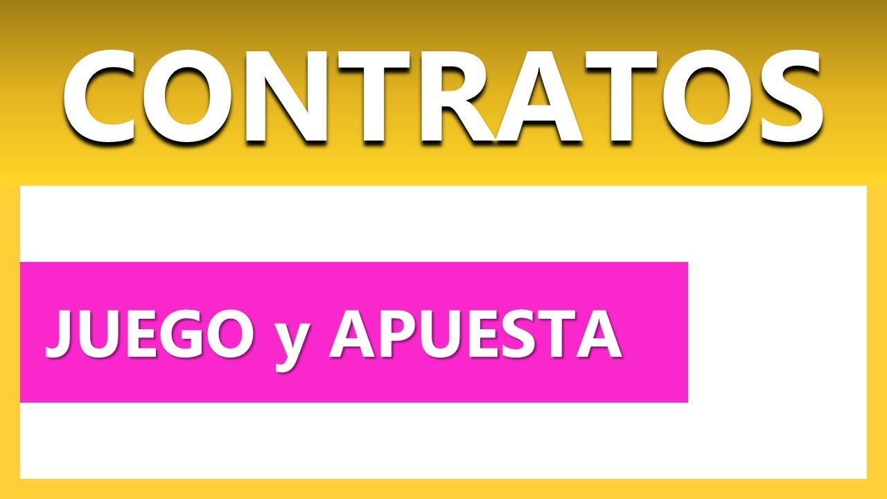 CONTRATOS DE JUEGO Y DE APUESTA