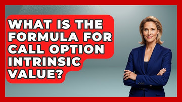 What Is The Formula For Call Option Intrinsic Value? - Learn About Economics