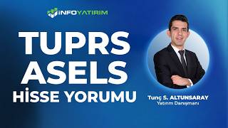 Tuprs - Asels Hisse Yorumu I Tunç Safa Altunsaray 12 Nisan 2026 İnfo Yatırım