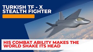 Turkish Finally Revealed its New TF-X Fighter, 6th Generation Fighter Jet