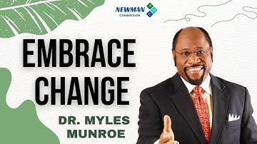 Myles Munroe - Embrace Change