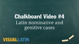 Latin nominative and genitive cases | Visual Latin Chalkboard #4
