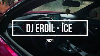 DJ ERDiL - İCE 2021