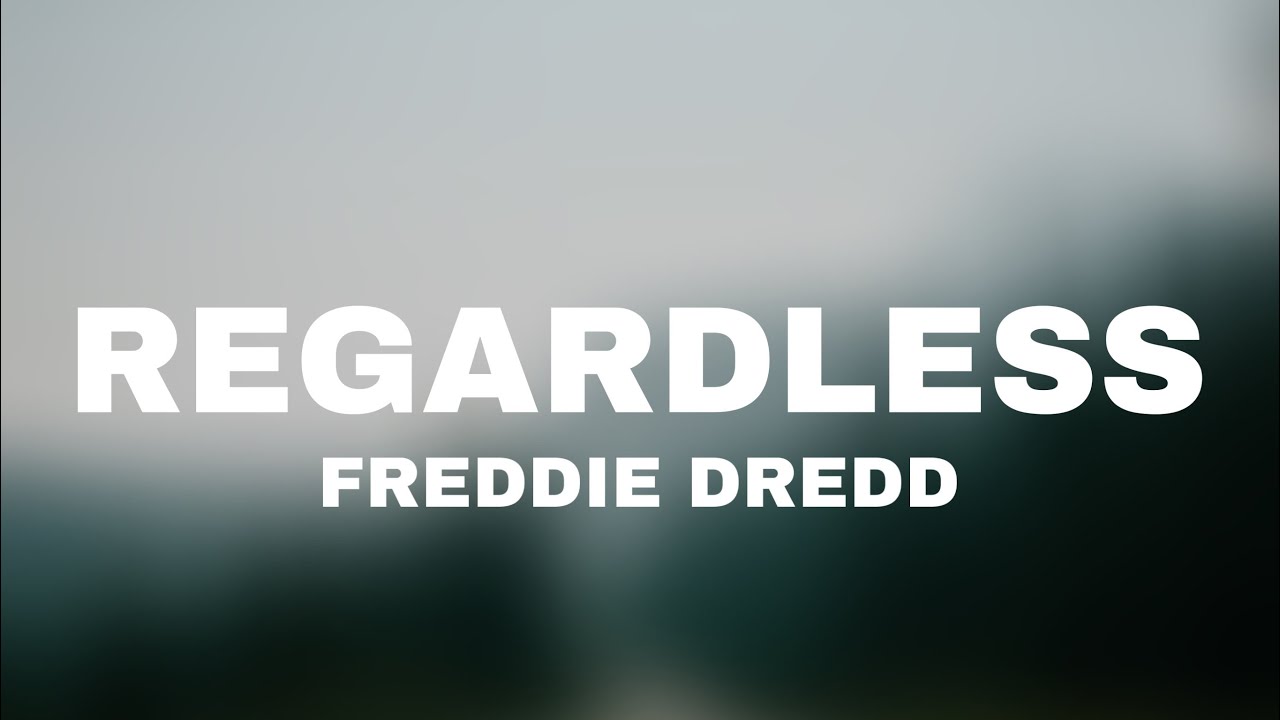 Freddie Dredd Regardless (Lyrics) YouTube