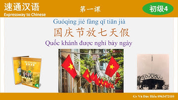 Msutong sơ cấp 4. Bài 1. Quốc khánh được nghỉ 7 ngày. 国庆节放七天假。