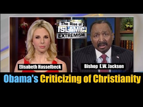 Obama's Criticizing of Christianity Examined by Bishop E.W. Jackson