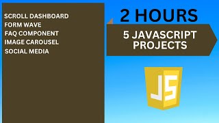 🔴 5 JavaScript Projects Under 2 hours