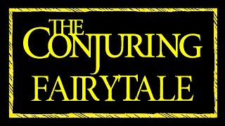 the conjuring || fairytale