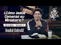 ¿Cómo Jesús comenzó su ministerio? - Serie Ancla - Episodio 11 - Daniel Calveti