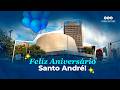 Feliz Aniversário Santo André 🎉✨