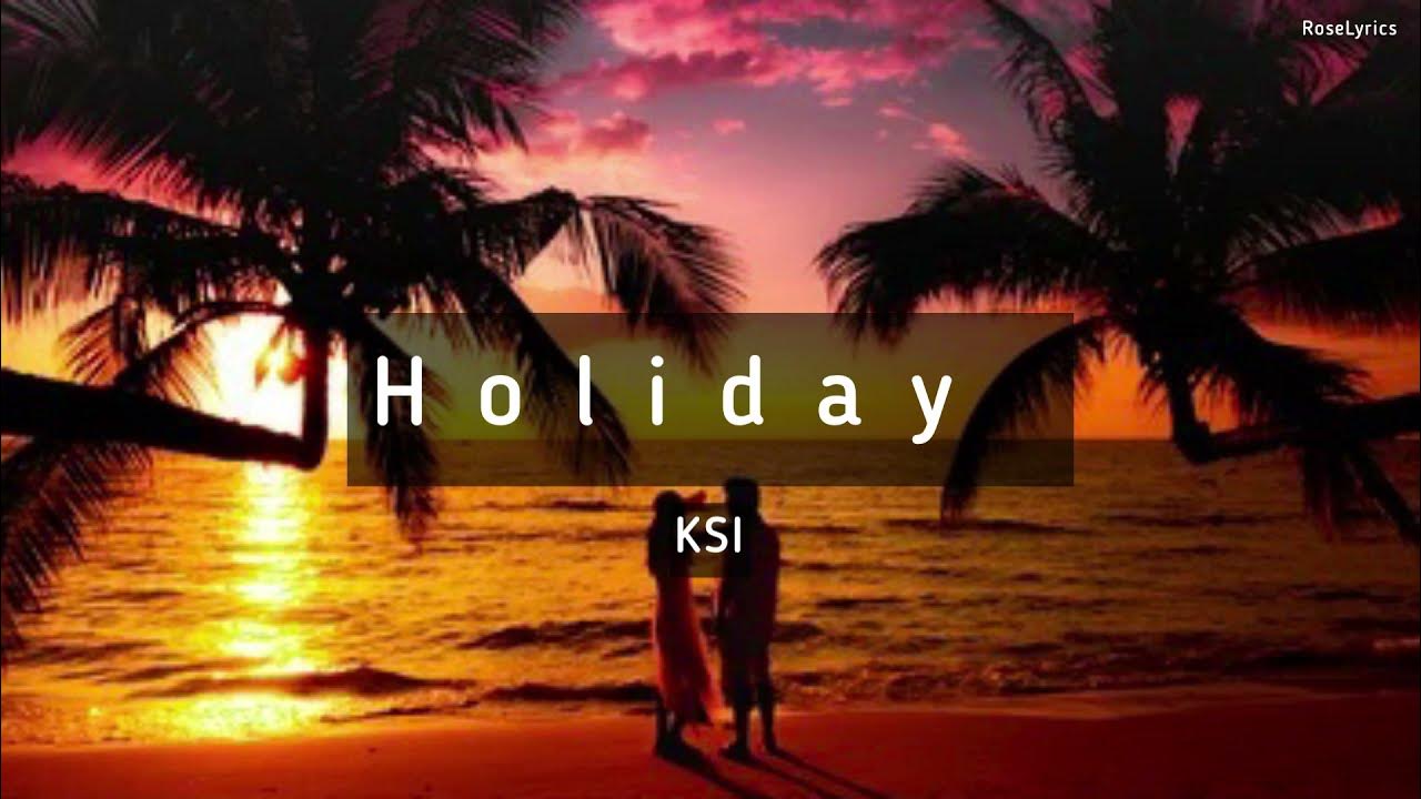 KSI Holiday (Lyric Video) YouTube