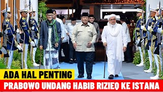 PRABOWO INVITES HABIB RIZIEQ TO THE PALACE FOR URGENT MATTERS, ULAMA READY TO UNITE TO BUILD THE ...