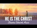 He is the Christ,&#39; Shawna Edwards&#39; New Hymn | #OfficialLyricVideo | Christian Music 2023