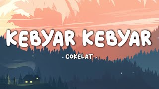 Cokelat - Kebyar Kebyar || Lirik Video