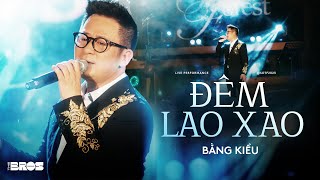 Video thumbnail of "Đêm Lao Xao - Bằng Kiều live at Soul of The Forest"