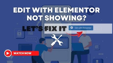 How to Fix the Edit with Elementor button not showing?