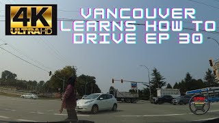 Vancouver Learns How To Drive Ep 30 [DASHCAM] B.C