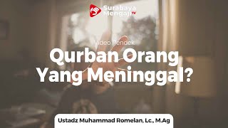 Meniatkan Qurban Untuk Orang Meninggal? - Ustadz Muhammad Romelan, Lc, M.Ag