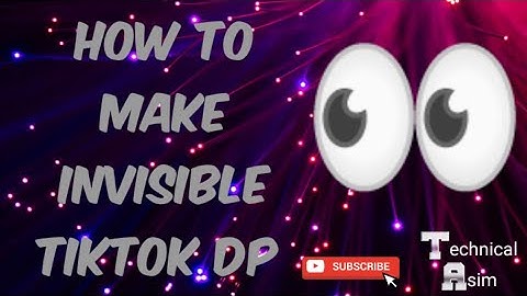 How to make invisible TikTok Dp