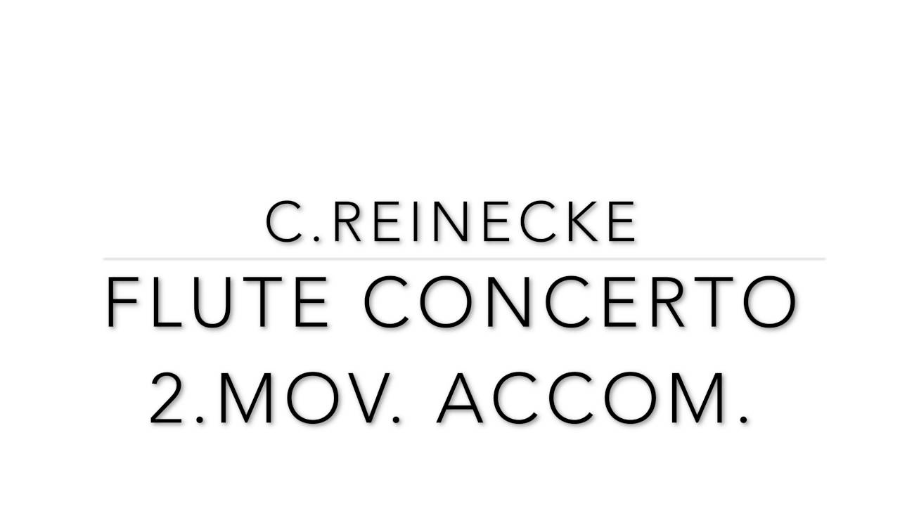 Carl Reinecke:Flute Concerto 2 mov. Piano Accompaniment - YouTube